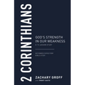 2 Corinthians: God's Strength in Our Weakness, a 13-Lesson Study