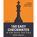 160 Easy Checkmates in One Move for Kids, Part 5