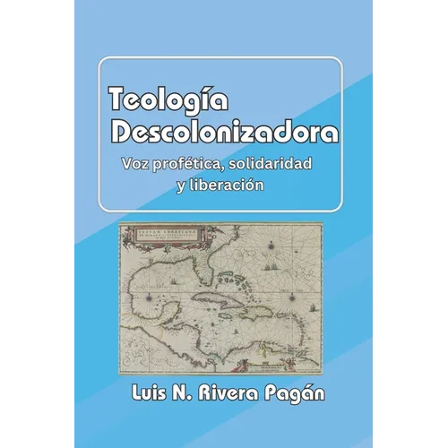 Teología descolonizadora: Voz profética, solidaridad y liberación
