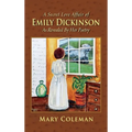A Secret Love Affair of Emily Dickinson as Revealed by her Poetry
