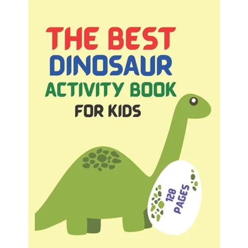 Best Dinosaur Activity Book For Kids: The Best Dinosaur Activity Book For Kids 2021 - The Most Complete Dinosaur Activity book for kids 2021 - colorin