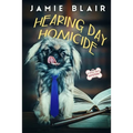 Hearing Day Homicide: Dog Days Mystery #7, A humorous cozy mystery