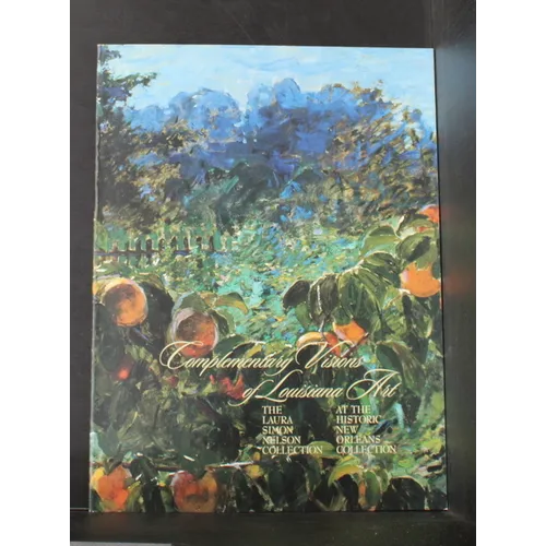Complementary Visions of Louisiana Art: The Laura Simon Nelson Collection at the Historic New Orleans Collection