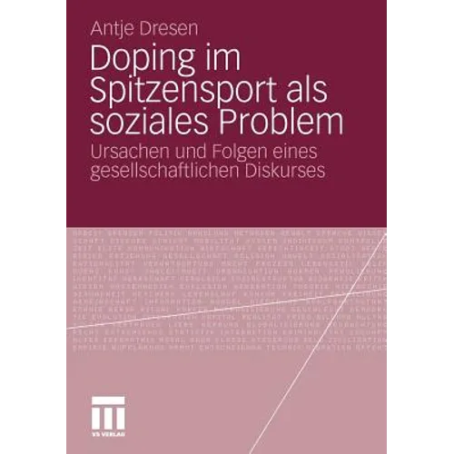 Doping Im Spitzensport ALS Soziales Problem: Ursachen Und Folgen Eines Gesellschaftlichen Diskurses