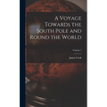 A Voyage Towards the South Pole and Round the World; Volume 1