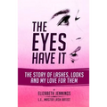 The Eyes Have It: The Story of Lashes, Looks and My Love for Them
