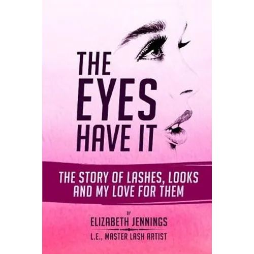 The Eyes Have It: The Story of Lashes, Looks and My Love for Them