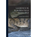 Laurence M. Klauber Field Notes 1960