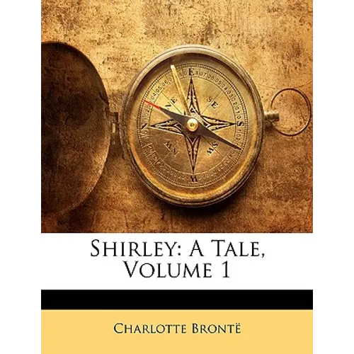 Shirley: A Tale, Volume 1