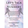 Let's Talk About Numbers: How the Letters of Your Name Coincide with the Law of Vibration and Your Life Situations