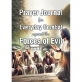Prayer Journal for Everyday Combat against the Forces of Evil