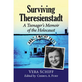 Surviving Theresienstadt: A Teenager's Memoir of the Holocaust