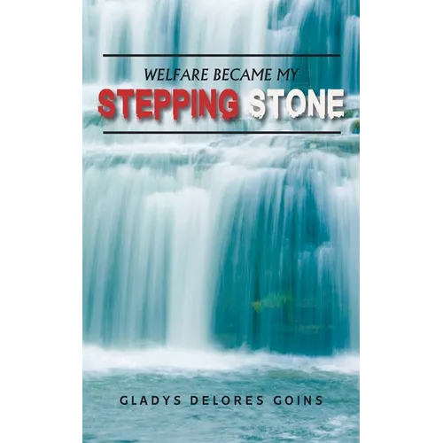 Welfare Became My Stepping Stone
