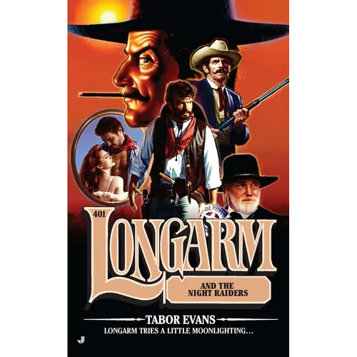 Longarm #401: Longarm #401: Longarm and the Night Raiders