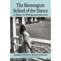 The Bennington School of the Dance: A History in Writings and Interviews