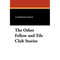 The Other Fellow and Tile Club Stories