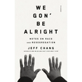We Gon' Be Alright: Notes on Race and Resegregation