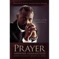 Prayer Answers Guaranteed!: Learn how to ask God ...and RECEIVE it!