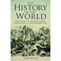 The History of the World: The Story of Mankind from Prehistory to the Modern Day