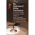 The Falsification of Afrikan Consciousness