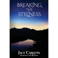 Breaking the Stillness