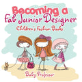 Becoming a Fab Junior Designer Children's Fashion Books