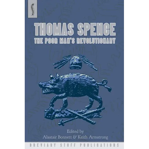 Thomas Spence: The Poor Man's Revolutionary