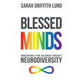 Blessed Minds: Breaking the Silence about Neurodiversity