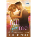 Fall For Me