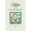 Maja and the Easter Secret And More Bilingual Swedish-English Easter Stories for Kids