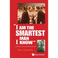 "I Am the Smartest Man I Know"