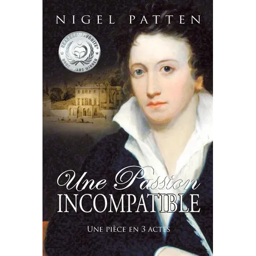 Une Passion Incompatible: Une Pièce En 3 Actes