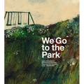 We Go to the Park: A Picture Book