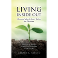 Living Inside Out: How and why the heart defines the Christian
