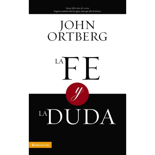 La Fe Y La Duda = Faith and Doubt