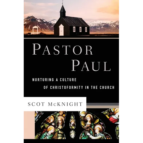 Pastor Paul: Nurturing a Culture of Christoformity in the Church