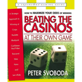 Beating the Casinos at Their Own Game: A Strategic Approach to Winning at Craps, Roulette, Blackjack, Caribbean Stud Poker, Baccarat, Slots, Keno, and