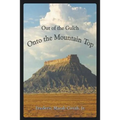 Out of the Gulch, Onto the Mountain Top