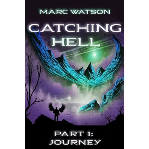 Catching Hell Part 1: Journey