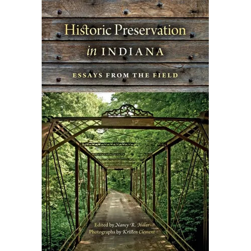 Historic Preservation in Indiana: Essays from the Field
