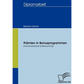 Prämien in Bonusprogrammen: Eine empirische Untersuchung