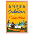 Empire of Enchantment: The Story of Indian Magic