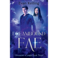 Dreambound Fae: Chronicles of Leight Book Three