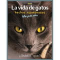 La Vida De Gatos: Un libro ilustrado sobre gatos para niños y niños pequeños, datos interesantes sobre gatos con imágenes lindas y simpáticas para niñ
