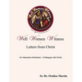Well Women Witness Letters from Christ: An Interactive Workbook---A Dialogue with Christ