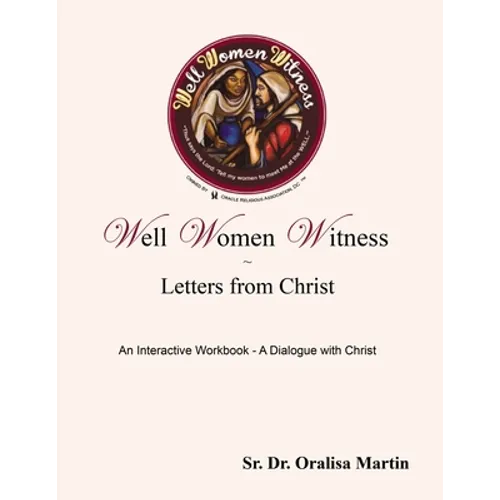 Well Women Witness Letters from Christ: An Interactive Workbook---A Dialogue with Christ