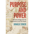 Purpose and Power: Us Grand Strategy from the Revolutionary Era to the Present