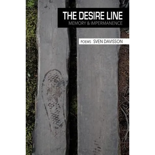 The Desire Line: Memory & Impermanence