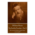 William Morris - The Earthly Paradise - Part 4: "The reward of labour is life. Is that not enough?"