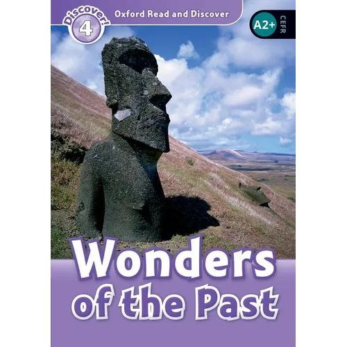 Oxford Read and Discover: Level 4: 750-Word Vocabularywonders of the Past